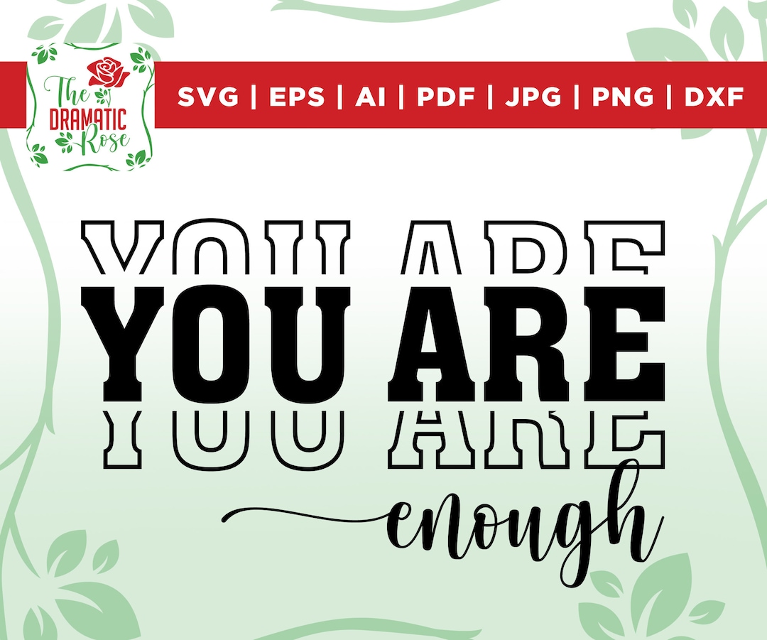 You Are Enough SVG, Inspirational Svg, Positive Quote Svg, Mental