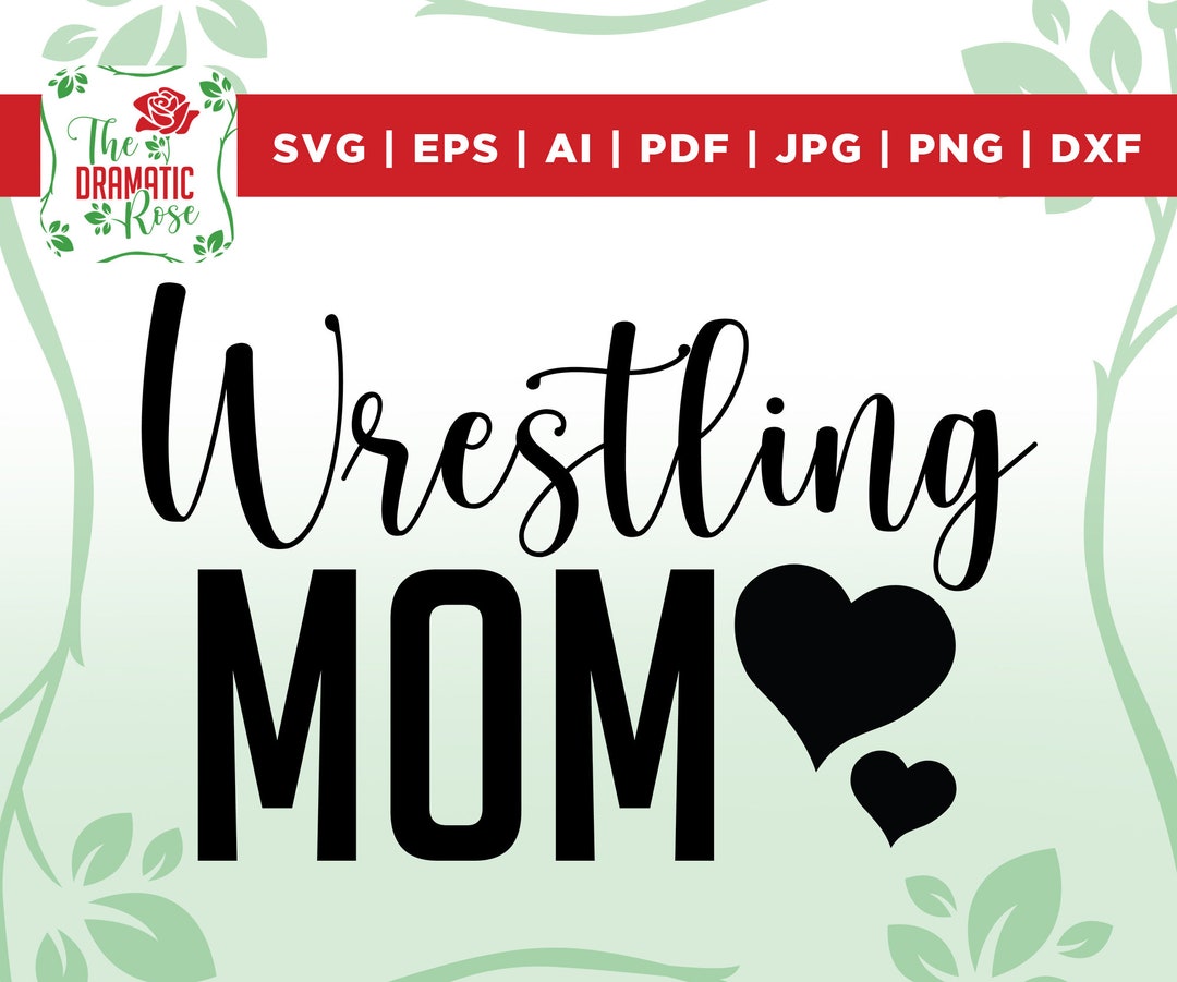 Wrestling Mom SVG PNG, Wrestling Shirt Svg, Wrestling Dxf, Wrestling ...