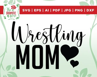 Wrestling Mom SVG PNG, Wrestling Shirt Svg, Wrestling Dxf, Wrestling Silhouette, Wrestling Cut File, Wrestling Png, Wrestling Mom, cricut