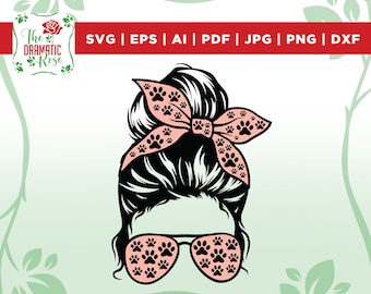 Dog mom messy bun svg, dog mom life sublimation png, Ready to press, digital download, commercial use, mom messy bun svg, files for cricut
