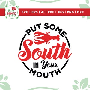 May include: A black and red circle design with the text "PUT SOME SOUTH IN YOUR MOUTH" and a red crawfish illustration.