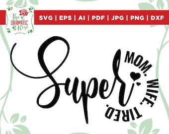 Super Mom SVG, Mom Life Svg, Mom Mode Svg, Mom Vibes Svg, Mom Shirt Svg, Mother's Day Svg, Sarcastic Mom Svg, Mom Cut File, Cricut Cut File
