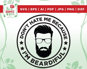 Don't hate me because cut file, Funny shirt svg, dxf, valentine day, Beardiful Men, png, high resolution, jpg transfer, beard lover svg, png