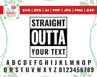 Straight Outta Compton svg, Straight Outta SVG, Straight Outta Your Text SVG, Instant Download, Straight Outta, Straight Outta png, cricut