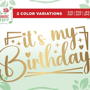 It's My Birthday Svg, Birthday Svg, Birthday Saying, Birthday Party, Svg file for Cricut, cake toppers, Dxf, Png, Svg, Printable vector art
