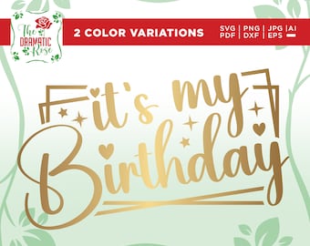 It's My Birthday Svg, Birthday Svg, Birthday Saying, Birthday Party, Svg file for Cricut, cake toppers, Dxf, Png, Svg, Printable vector art