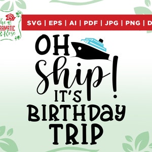 Cruise ship Svg, Oh Ship It&#39;s A Birthday Trip Svg, Cruise SVG, DXF, EPS, Png, Cruising Svg, Vacation Svg, Nautical Svg, cut file, vector,