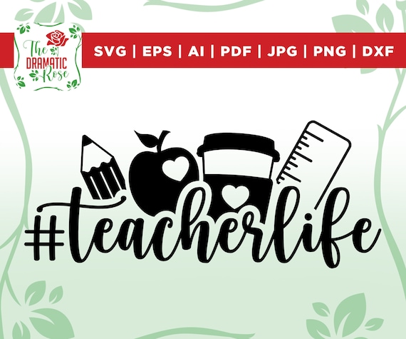 Teacher Life SVG, Teacher Svg, School Svg, Back to school Svg, Teacher Shirt, School SVG, Cut File, Cricut, Commercial use, Silhouette,