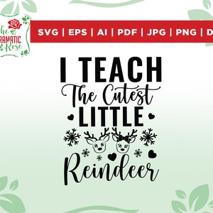 Lehrer Weihnachten Svg, I Teach Cutest Little Rentier Svg, Cute Teacher Christmas Shirt Design Svg, Png, Dxf, Cricut, SVG