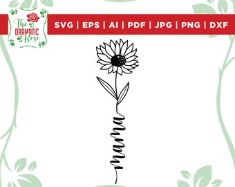 Mama flower svg, Mother svg, Mom svg, Mothers Day shirt svg, Mama svg, Wildflower svg, SVG, PNG, EPS, Instant Download, png, Cricut Cut File