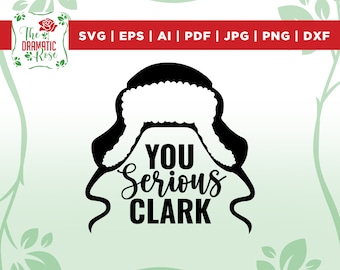 You serious Clark svg, Christmas SVG,  Cricut, Cut File, Silhouette Cameo, Holiday SVG, Christmas design svg, Winter svg,merry Christmas svg