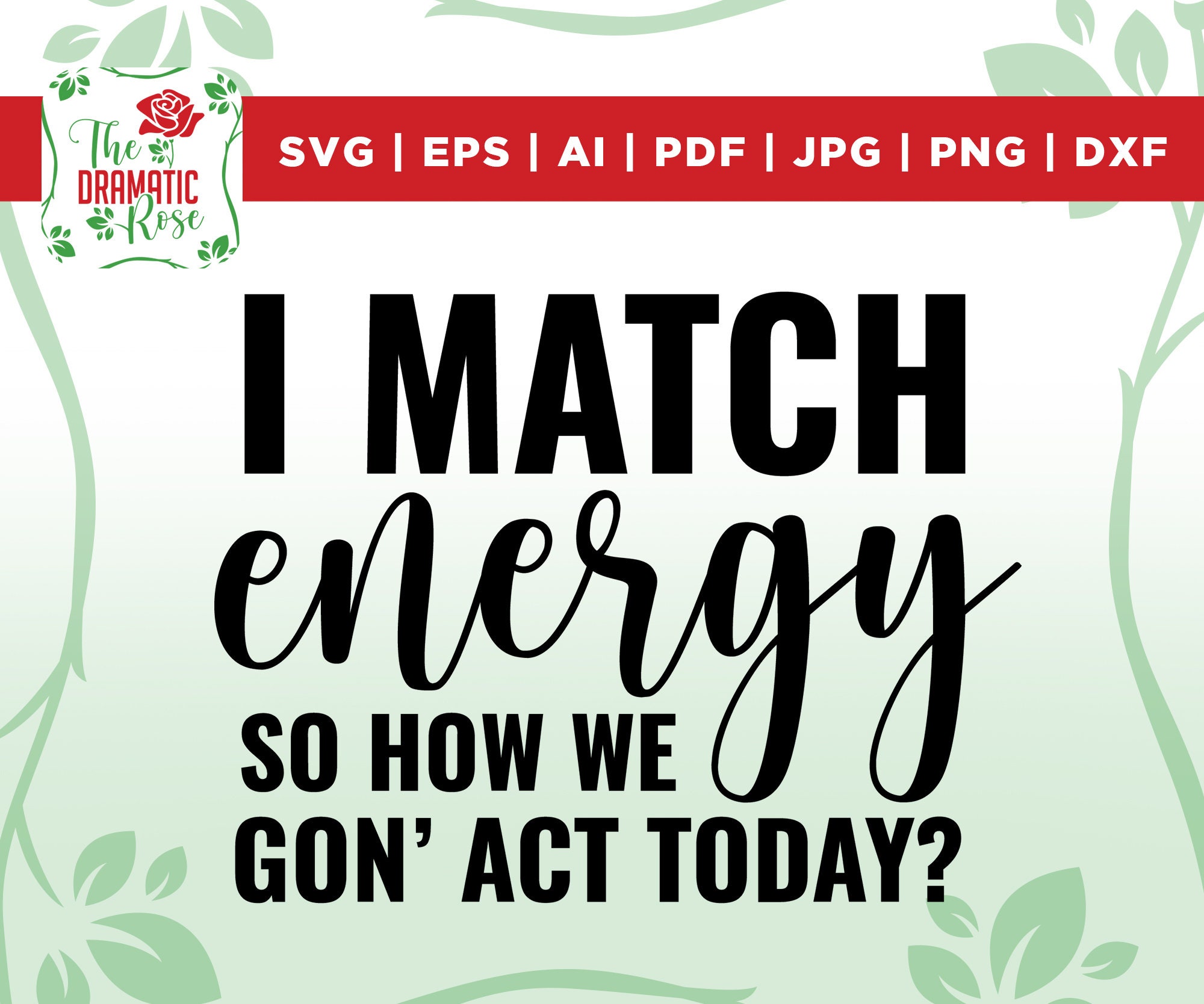 Match Energy I Match Energy Svg, Sarcasm Svg, Sassy Svg, Do Not Disturb My Energy ...