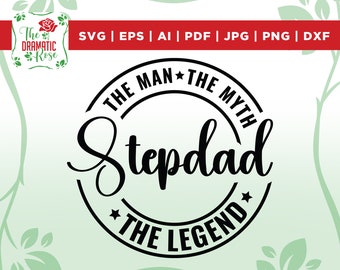 Stepadad The Man The Myth the Legend svg, Bonus Dad svg, Step dad svg,dad svg,fathers day svg,Printable,Silhouette cut file,Files for cricut