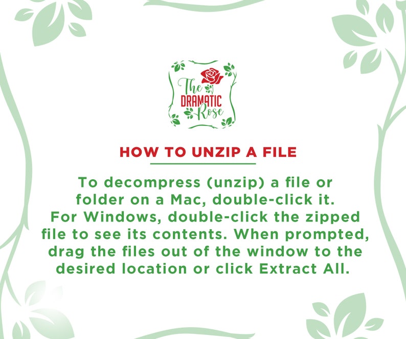 May include: A green and white graphic with a red rose logo that says "The Dramatic Rose". The text "HOW TO UNZIP A FILE" is in red. The text below explains how to unzip a file on a Mac and Windows computer.
