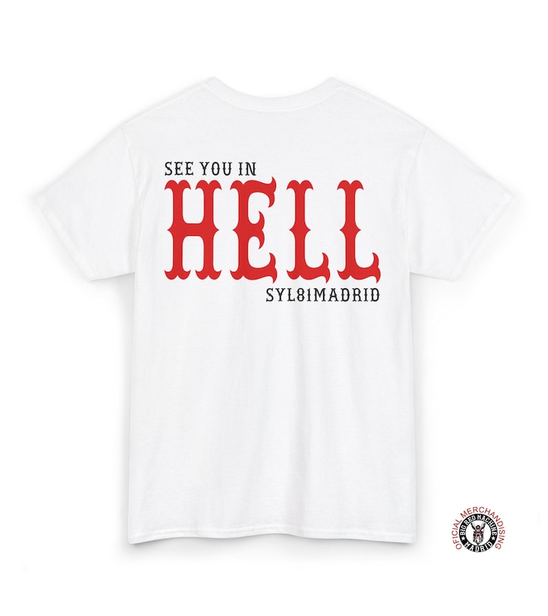 White t-shirt with red text that says "See you in Hell" and "SYL8IMADRID" on the back.