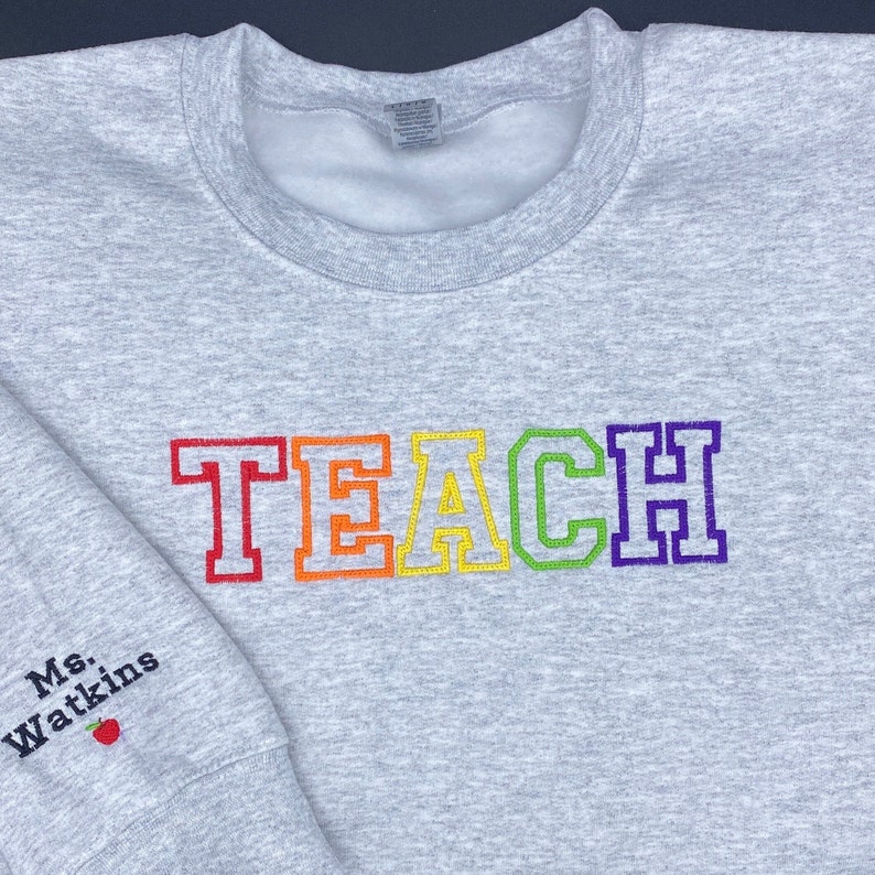 Teach Embroidered Sweatshirt, Embroidered Teacher Crewneck, Gift for Teacher, Teacher Appreciation Day, Gift, Personalized Shirt image 9