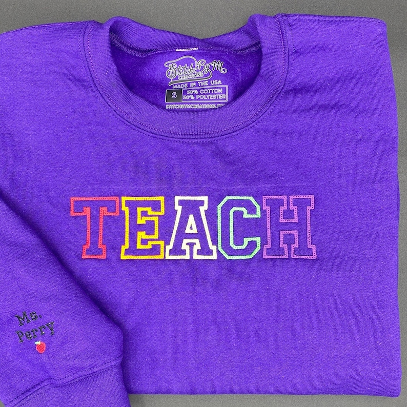 Teach Embroidered Sweatshirt, Embroidered Teacher Crewneck, Gift for Teacher, Teacher Appreciation Day, Gift, Personalized Shirt image 5