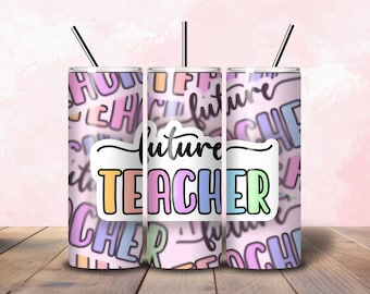 Future Teacher Tumbler Personalized, Teacher Gifts, Teacher Cup With Straw, Teacher Appreciation Gift