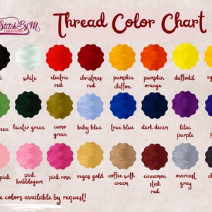 May include: Thread color chart with 20 different colors of thread, including black, white, electric red, Christmas red, pumpkin chiffon, pumpkin orange, daffodil, egg yolk, lime green, hunter green, camo green, baby blue, true blue, dark denim, lilac purple, royal purple, rustic pink, pink bubblegum, pink rose, Vegas gold, coffee with cream, cinnamon stick red, overcast gray, and charcoal gray. The chart is labeled "Thread Color Chart" and "More colors available by request!"