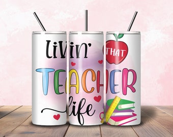 Livin' That Teacher Life Tumbler Personalized, Teacher Gifts, Teacher Cup With Straw, Teacher Appreciation Gift
