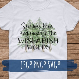 Born and raised in the Wishabish woods shirt design png, jpg, dxf, svg