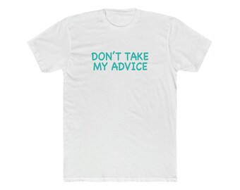 No sigas mi consejo camiseta- Hombres