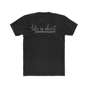 Life is Short Order Dessert Funny, Foodie, Trendy, Food, Ice Cream, Cake T-Shirt- Men&#39;s