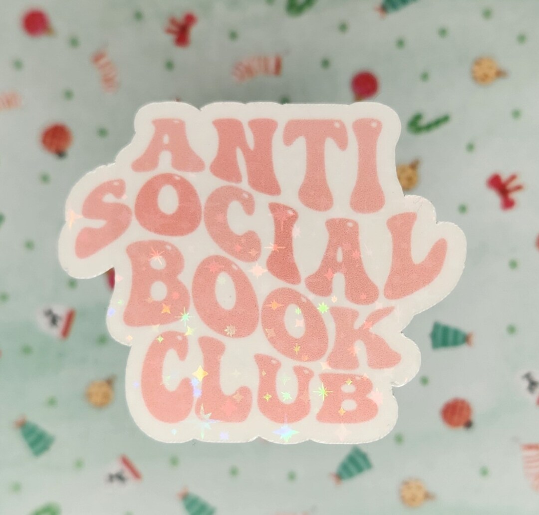 Anti Social Book Club Sticker, Vinyl Sticker, Water Resistant Sticker ...