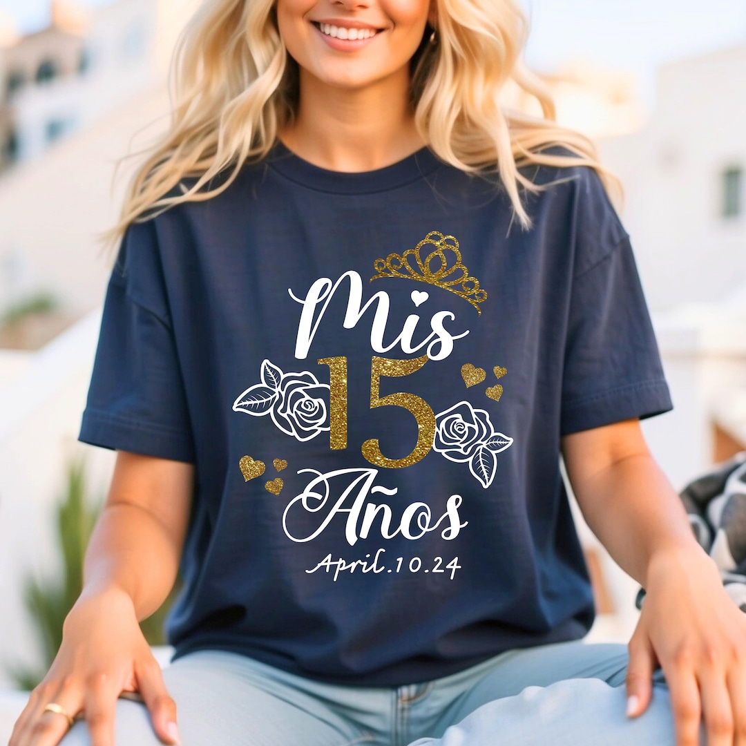 Quinceanera Mis Anos Birthday Shirt 15th 15 Fifteen Gold