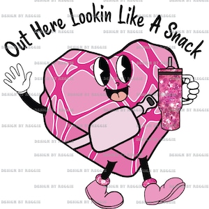 Out Here Lookin Like A Snack Heart Cake Png Valentines Cake Boojee Sublimation Belt Bag Inspired Design Pink Glitter Cup Trending Design