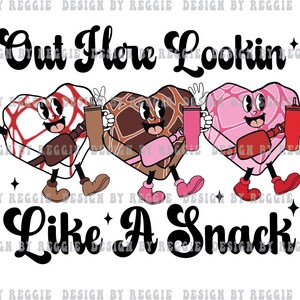 Out Here Lookin Like A Snack Heart Cake Trio Valentines Cake Boojee Sublimation Design PNG Valentine&#39;s Day Graphics Decor Trending design