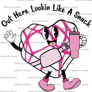 Out Here Lookin Like A Snack Heart Cake White Pink Png Trending Valentines Cake Boojee Sublimation Design Pink Cup