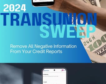 May include: A blue and white graphic with the text "2024 TRANSUNION SWEEP" and "Remove All Negative Information From Your Credit Reports". The graphic also features a hand holding a smartphone displaying a credit score of 752. The background is a stack of US dollar bills.