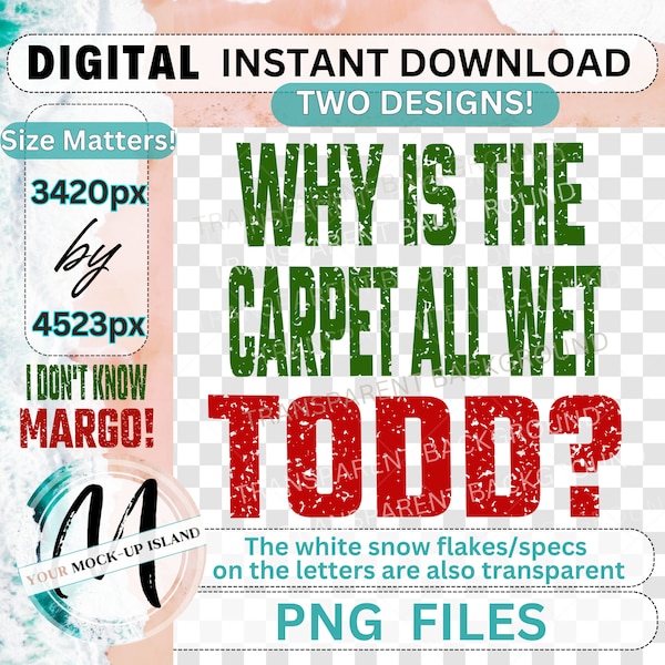 Griswold Christmas Movie, Todd and Margo Scene, Why Is The Carpet All Wet Todd & I Don't Know Margo PNG Designs With Transparent Background