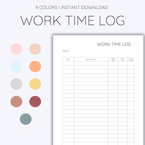May include: Printable work time log template with columns for month, date, work activity, start time, end time, and total hours. The template is available in nine different colors.