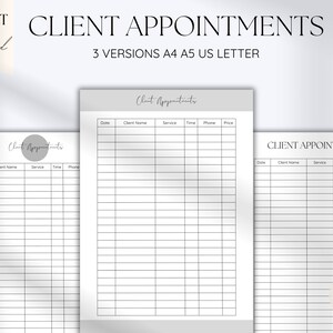 May include: Three printable client appointment log templates in black and white. The templates are designed for A4, A5, and US Letter paper sizes. Each template has columns for date, client name, service, time, phone, and price.