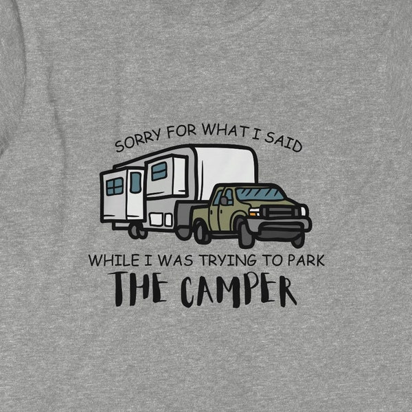 Chemise de campeur, désolé pour ce que j'ai dit en garant le camping-car, tee-shirt drôle de campeur, chemise de chasse, cadeau pour lui, chemise de vacances d'humour, tee-shirt de voyage