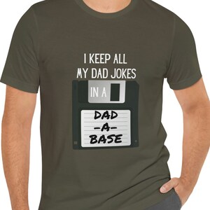 I Keep All My Dad Jokes In A Dad-a-base Shirt, Father&#39;s Day Shirt, Best Dad Shirt, New Dad Shirt, Humor Dad Shirt,Daddy Shirt,Funny Dad Gift