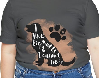 I Like Big Mutts Tee: Lustiges Hunde-Liebhaber-Shirt