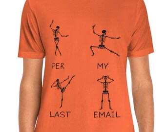 Per My Last Email Skeleton Shirt, Funny Office Humor Tee