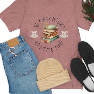 Buchliebhaber Shirt, So viele Bücher So wenig Zeit Shirt, Leser Shirt, Lese TShirt, Bücherwurm Geschenk, Bibliothekar Shirt, Lehrer Geschenk, Trendy Tee