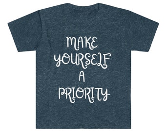Mach dich selbst zur Priorität – T-Shirt, Geschenkidee für mentale Gesundheit