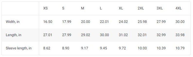 May include: A white chart displays t-shirt measurements in inches for sizes XS to 4XL. The chart shows width, length, and sleeve length measurements for each size. Width ranges from 16.50 to 30.00 inches, length from 27.01 to 33.98 inches, and sleeve length from 8.62 to 10.79 inches.