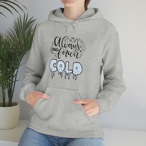 Sudadera con capucha siempre fría, regalo de novia siempre fría, frío helado, sudadera divertida, cultura pop, sudadera con capucha de moda