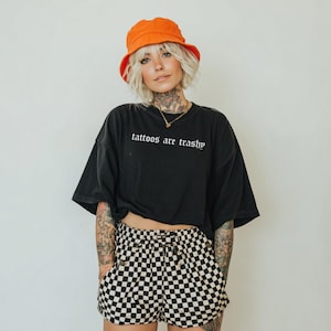 Tattoos Are Trashy Crop Top: Comfort Colors Ironic Gothic Tee