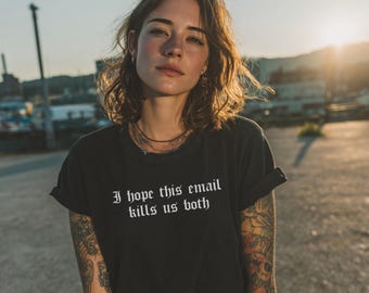 Office Doom Crop Top: "I Hope this Email Kills us Both" Comfort Colors Graphic Tee