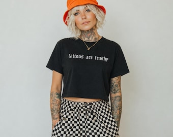 Tattoos Are Trashy Crop Top, Old English Tattoo Shirt, Comfort Colors Tee