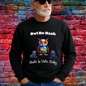 Sudadera con parodia de Terminator "Búho vuelve", Hasta la vista, unisex, regalo para fans de la película, cuello redondo, Monster Digital 18000