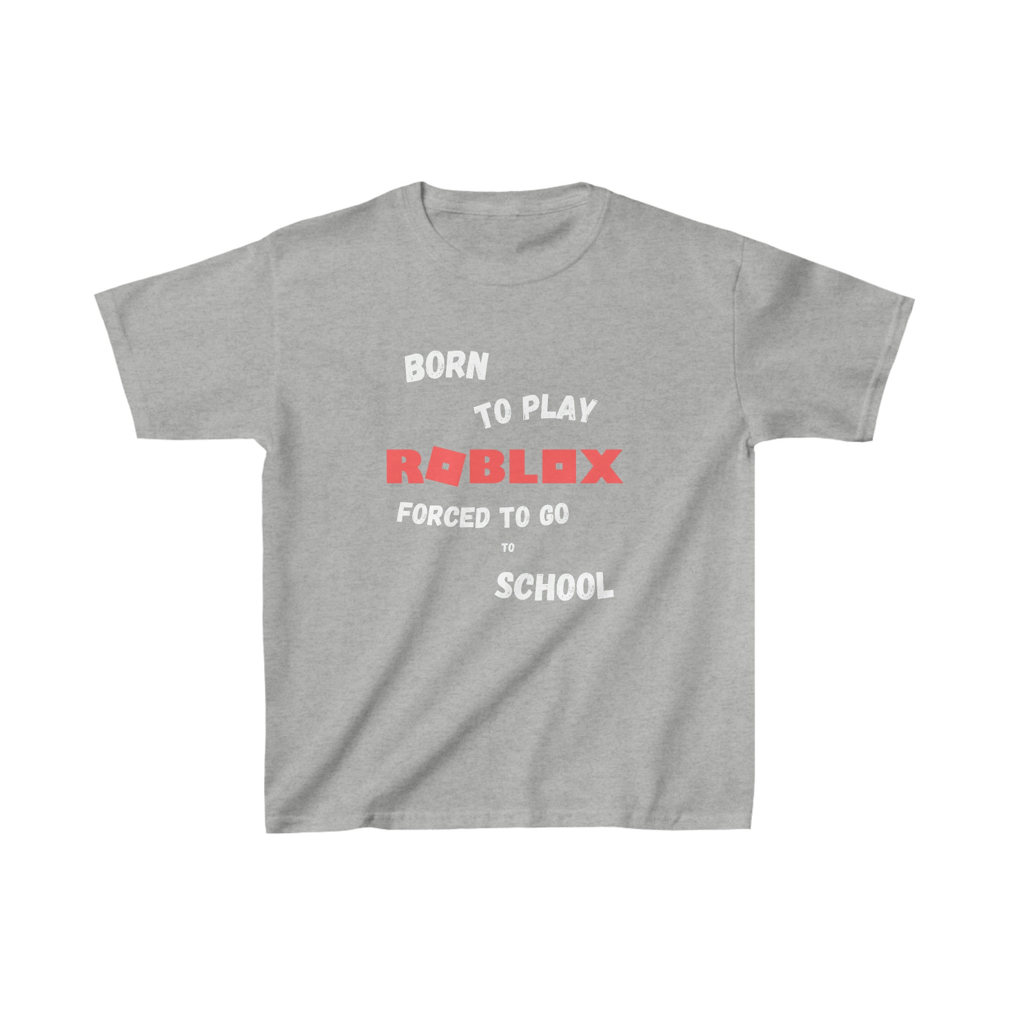 Cool Roblox T-shirt for Kids Born to Play Forced to Go to 