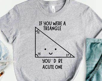 Acute Triangle Math Teacher T-Shirt, Funny Geometry Tee